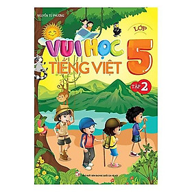 Sách: Vui Học Tiếng Việt Lớp 5 - Tập 2 - TSTH - Sách tham khảo cấp I