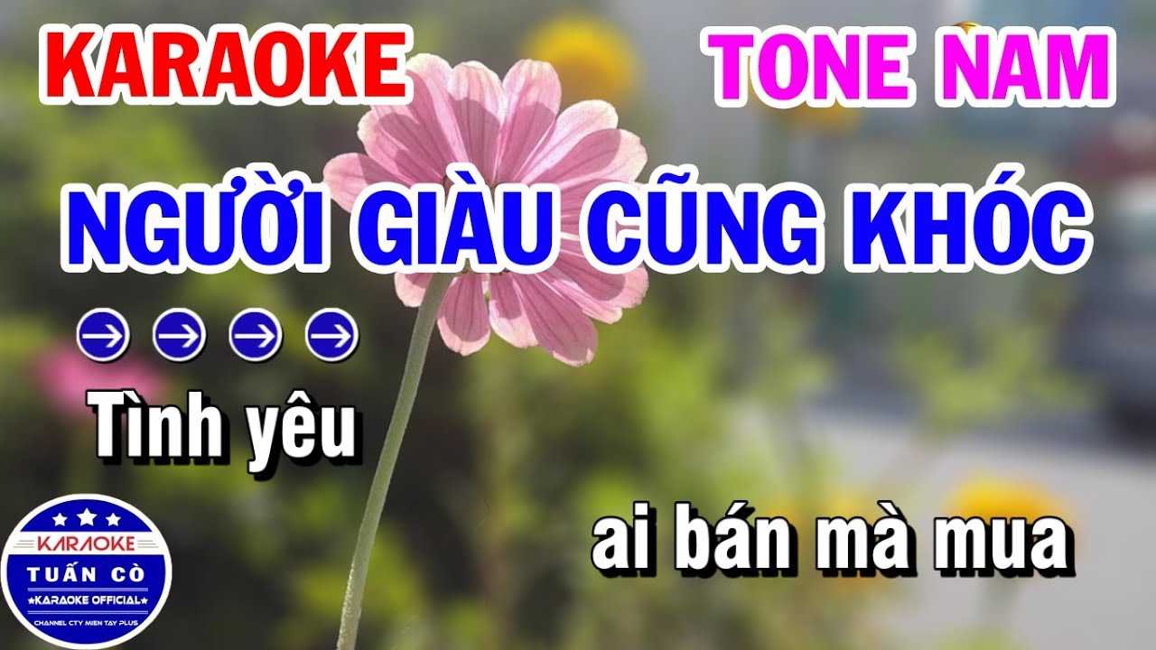 Karaoke Người Giàu Cũng Khóc | Nhạc Sống Tone Nam Dễ Hát ( https://kekara.vn › karaoke-nguoi-gi... ) 