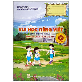 Vui Học Tiếng Việt Lớp 2 - Tập 1 (Dành Cho Buổi Thứ Hai - Bộ Sách Chân Trời Sáng Tạo)