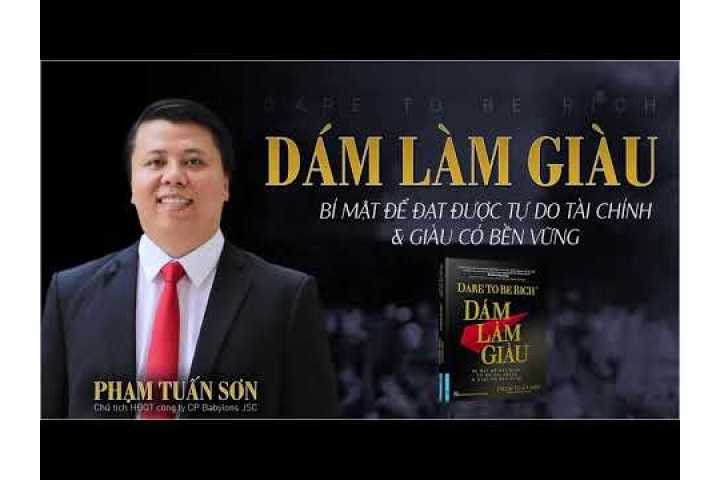 Video Kho Sách Nói | Dám Làm Giàu - Phạm Tuấn Sơn