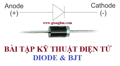 Bài tập kỹ thuật điện tử về phần BJT và diode (có đáp án ...